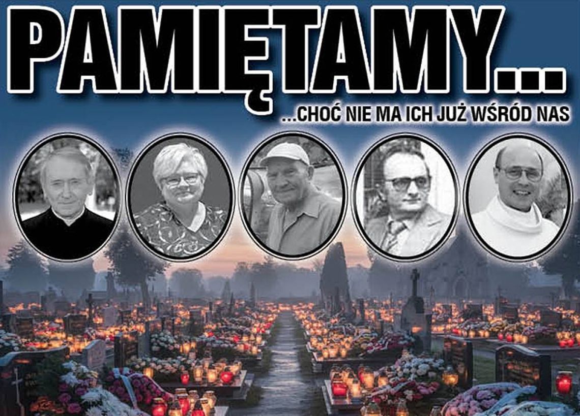 Wspominanymi tych, którzy odeszli. Pozostawili po sobie niezatarty ślad