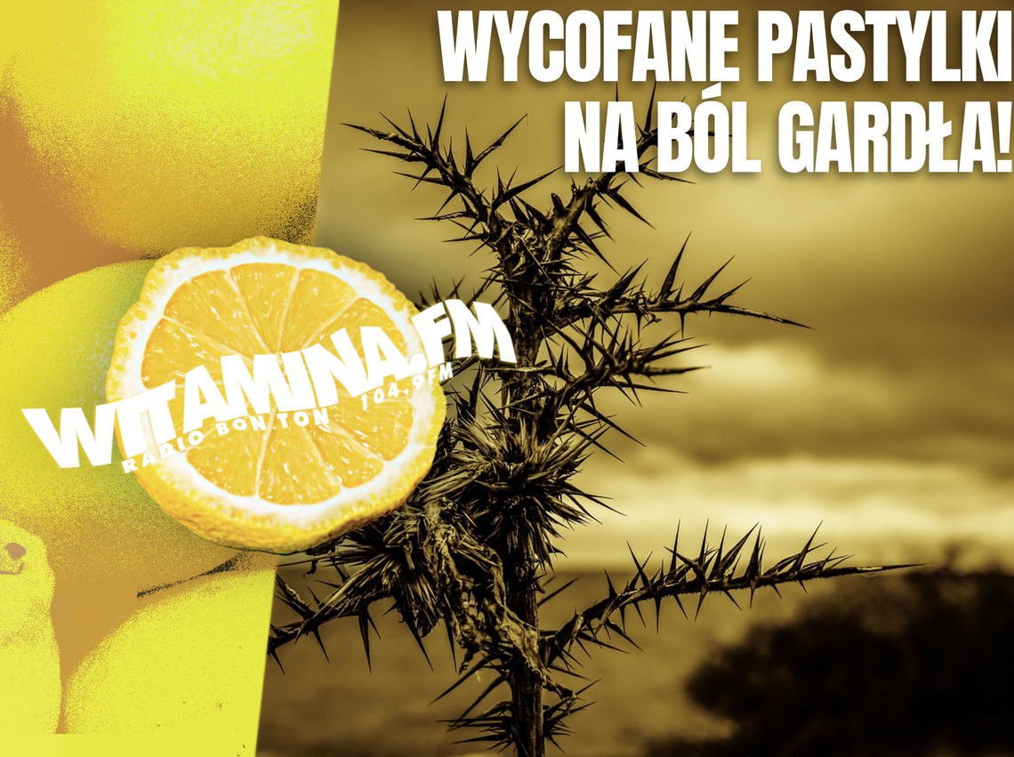 Wycofane pastylki na ból gardła! - Witamina.FM