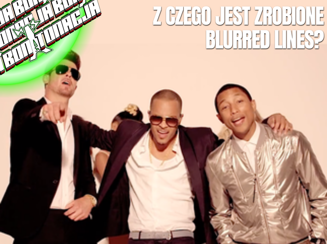 Z czego jest zrobione "Blurred Lines"? - BonTonacja