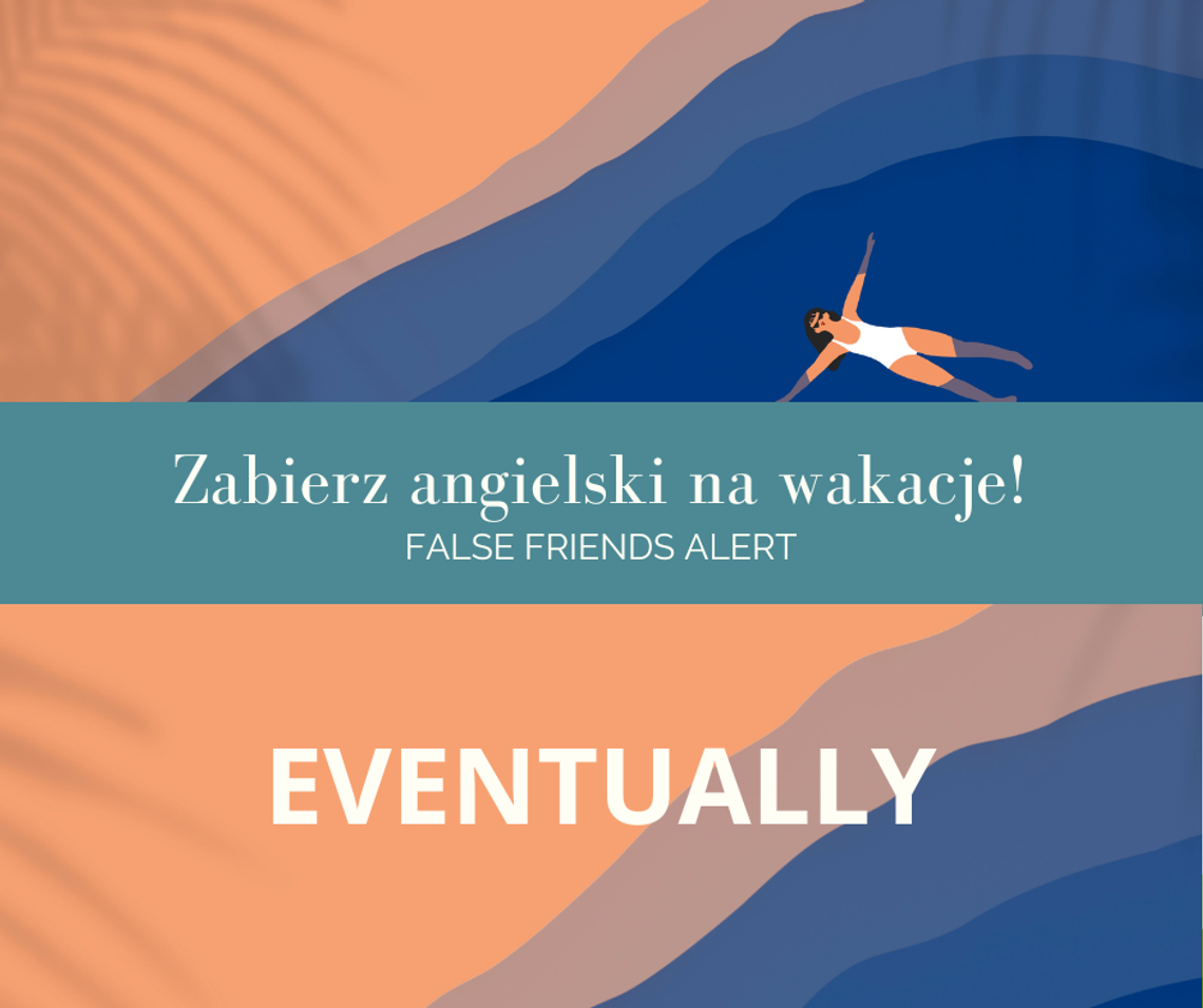 Zabierz angielski na wakacje! False Friends Alert odc. 3.