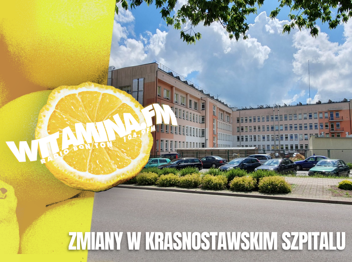 Zmiany w krasnostawskim szpitalu - WITAMINA.FM