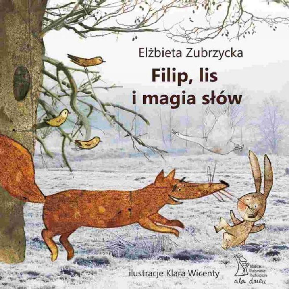 Zubrzycka Elżbieta "Filip, lis i magia słów"; wyd. GWP 